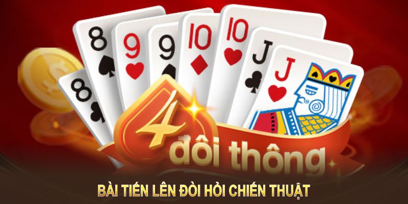 Bài tiến lên đòi hỏi chiến thuật, hỗ trợ hội viên tăng suất thắng